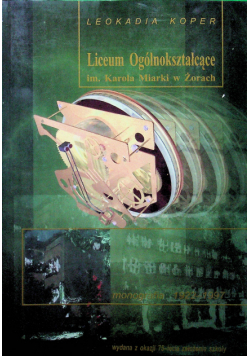 Liceum Ogólnokształcące im Karola Miarki z Żorach 1922 1997