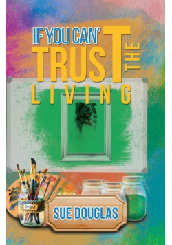 If You Can't Trust the Living