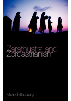 Zarathustra and Zoroastrianism