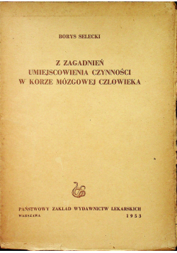 Z zagadnień umiejscowienia czynności w korze mózgowej człowieka