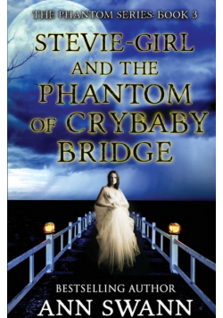 Stevie-Girl and the Phantom of Crybaby Bridge