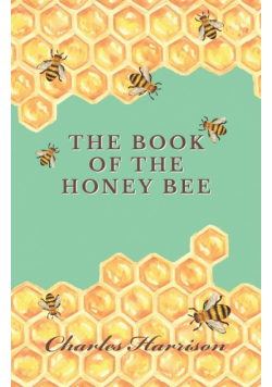 The Book of the Honey Bee