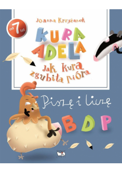 Jak kura zgubiła pióra - piszę i liczę