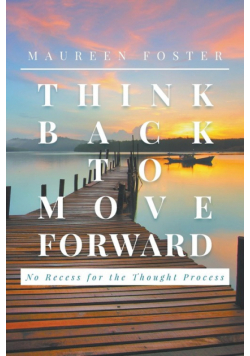 Think Back to Move Forward