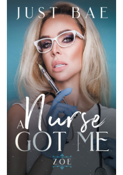 A Nurse Got Me