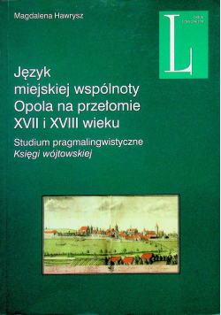 Język miejskiej wspólnoty Opola na przełomie XVII i XVIII wieku