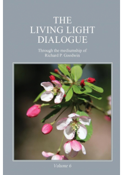 The Living Light Dialogue Volume 6