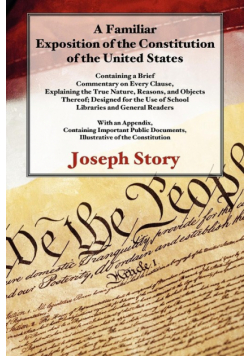 A Familiar Exposition of the Constitution of the United States
