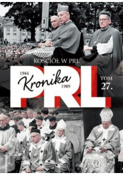 Kościół w PRL Kronika PRL tom 27
