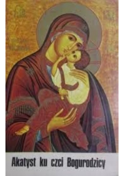 Akatyst ku czci Bogurodzicy