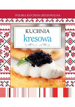 Polska kuchnia regionalna Kuchnia Kresowa