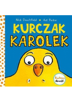 Kurczak Karolek. Ruchome obrazki
