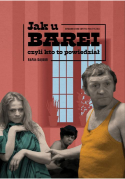 Jak u Barei, czyli kto to powiedział