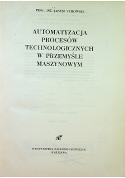 Automatyzacja procesów technologicznych w przemyśle maszynowym