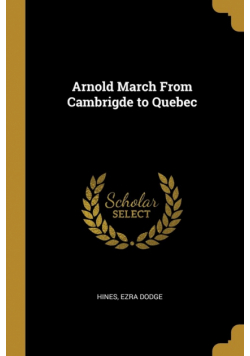 Arnold March From Cambrigde to Quebec