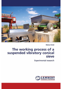 The working process of a suspended vibratory conical sieve