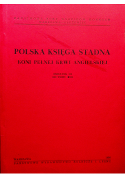 Polska księga stadna koni pełnej krwi angielskiej dodatek III do tomu XIII