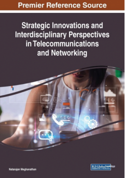 Strategic Innovations and Interdisciplinary Perspectives in Telecommunications and Networking