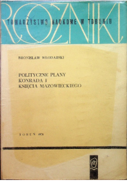 Polityczne plany Konrada i Księcia Mazowieckiego