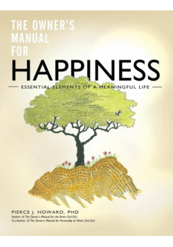 The Owner's Manual for Happiness--Essential Elements of a Meaningful Life