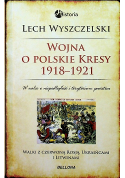 Wojna o polskie Kresy 1918 1921