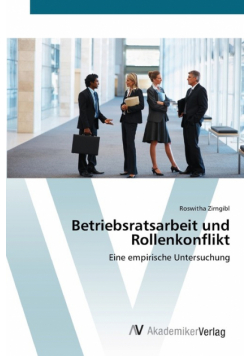 Betriebsratsarbeit und Rollenkonflikt
