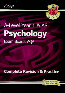 A - Level Year 1 and AS Psychology Exam Board AQA Complete Revision and Practice