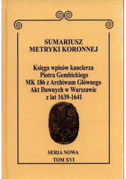 Sumariusz Metryki Koronnej. Seria nowa. Księga wpisów MK 186