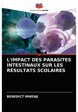 L'impact Des Parasites Intestinaux Sur Les Résultats Scolaires
