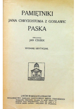 Pamiętnik Jana Chryzostoma z Gosławic Paska 1923 r.