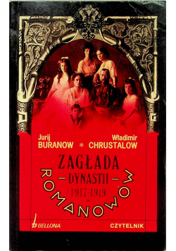Zagłada dynastii Romanowów 1917 - 1919
