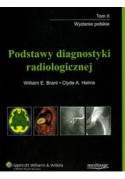 Podstawy diagnostyki radiologicznej tom 1