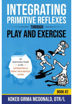 Integrating Primitive Reflexes Through Play and Exercise