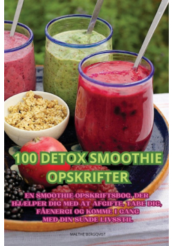 100 Detox Smoothie Opskrifter