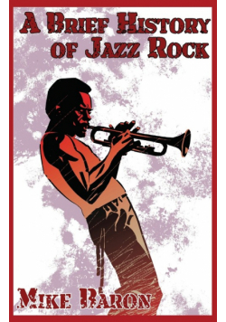 A Brief History of Jazz Rock