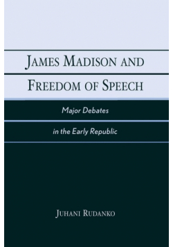 James Madison and Freedom of Speech