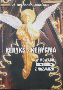 Keryks Kerygma W mowach Grzegorza z Nazjanzu