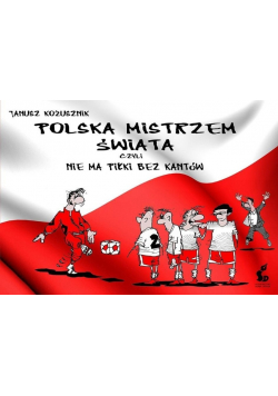 Polska mistrzem świata czyli nie ma piłki