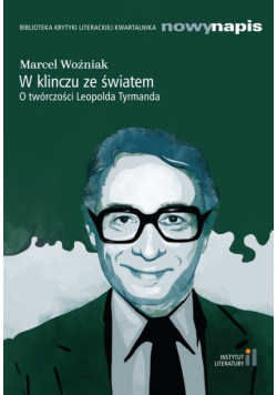 W klinczu ze światem O twórczości Leopolda Tyrmanda