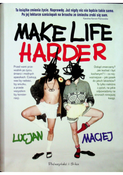 Make Life Harder