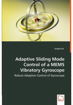 Adaptive Sliding Mode Control of a MEMS Vibratory Gyroscope - Robust Adaptive Control of Gyroscope
