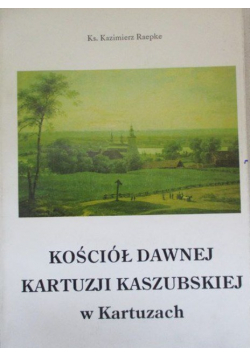 Kościół dawnej Kartuzji Kaszubskiej w Kaszubach