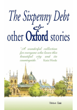 The Sixpenny Debt And Other Oxford Stories