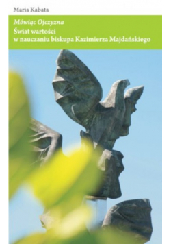 Świat wartości w nauczaniu biskupa Kazimierza Majdańskiego