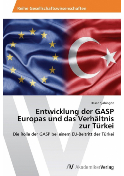 Entwicklung der GASP Europas und das Verhältnis zur Türkei