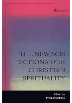 New Scm Dictionary of Christian Spirituality