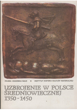 Uzbrojenie w Polsce średniowiecznej 1350 - 1450