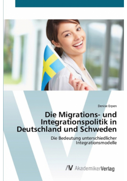 Die Migrations- und Integrationspolitik in Deutschland und Schweden