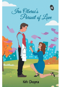 Ira Oberoi's Pursuit of Love