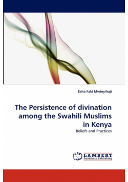 The Persistence of  divination among the Swahili Muslims in Kenya